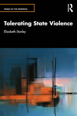 Tolerating State Violence by Stanley, Elizabeth