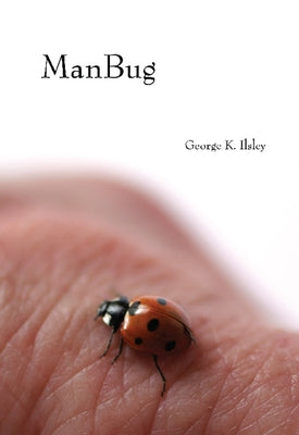 ManBug by Ilsley, George K.