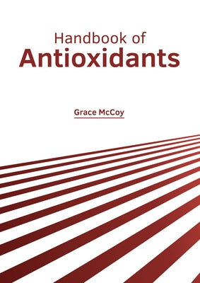 Handbook of Antioxidants by McCoy, Grace