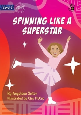 Spinning Like a Superstar - Our Yarning by Sailor, Angelena
