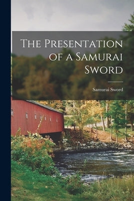 The Presentation of a Samurai Sword by Sword, Samurai