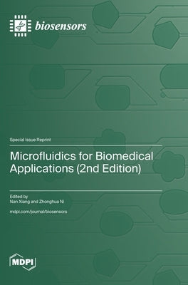 Microfluidics for Biomedical Applications (2nd Edition) by Xiang, Nan