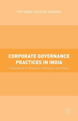 Corporate Governance Practices in India: A Synthesis of Theories, Practices, and Cases by Loparo, Kenneth A.