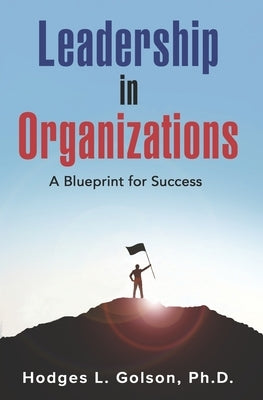 Leadership in Organizations: A Blueprint for Success (Active Leadership Update) by Golson, Hodges L.