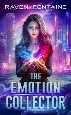 The Emotion Collector by Fontaine, Raven