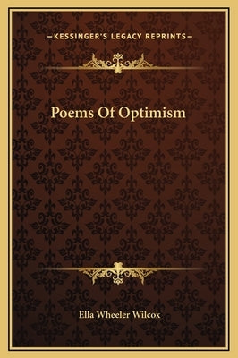 Poems of Optimism by Wilcox, Ella Wheeler