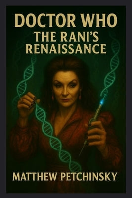 Doctor Who: The Rani's Renaissance by Petchinsky, Matthew