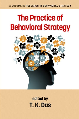 The Practice of Behavioral Strategy (HC) by Das, T. K.