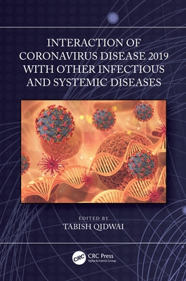Interaction of Coronavirus Disease 2019 with other Infectious and Systemic Diseases by Qidwai, M. Tabish