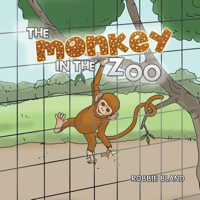 The Monkey in the Zoo by Bland, Robbie