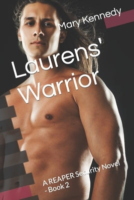 Laurens' Warrior: A REAPER Security Novel - Book 2 by Kennedy, Mary