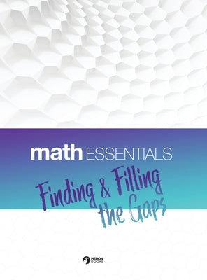 Math Essentials: Finding & Filling the Gaps by Books, Heron