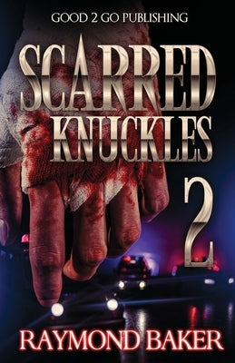 Scarred Knuckles 2 by Baker, Raymond