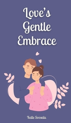Love's Gentle Embrace by Soosalu, Kalle