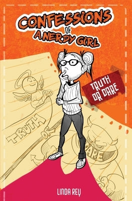 Truth or Dare: Diary #5 (Confessions of a Nerdy Girl Diaries) by Rey, Linda