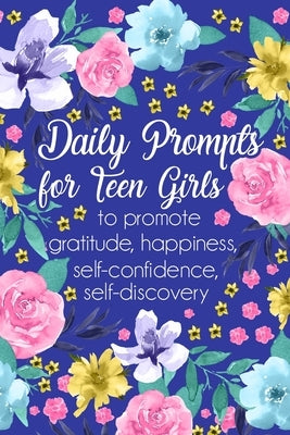 Daily Prompts for Teen Girls: Daily Gratitude Journal, Creative Writing Promote Gratitude by Paperland