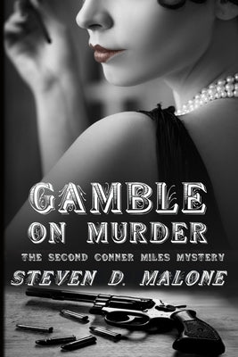 Gamble on Murder: The Second Conner Miles Mystery by Malone, Steven D.