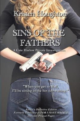 Sins of the Father: A Cate Harlow Private Investigation by Houghton, Kristen