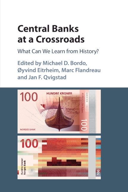 Central Banks at a Crossroads: What Can We Learn from History? by Bordo, Michael D.