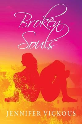 Broken Souls by Vickous, Jennifer