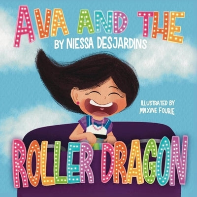 Ava and the Roller Dragon by Desjardins, Niessa