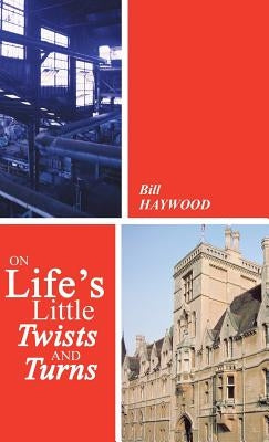 On Life's Little Twists and Turns by Haywood, Bill