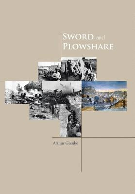 Sword and Plowshare by Grenke, Arthur