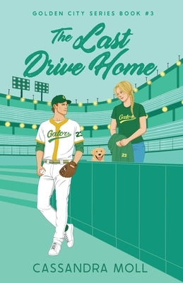 The Last Drive Home by Moll, Cassandra
