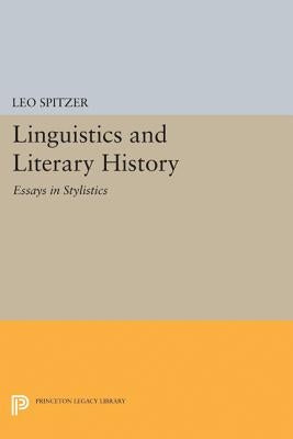 Linguistics and Literary History: Essays in Stylistics by Spitzer, Leo