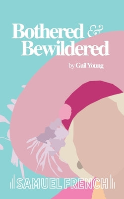 Bothered and Bewildered by Young, Gail