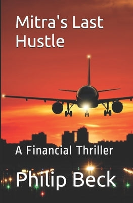 Mitra's Last Hustle by Beck, Philip O.