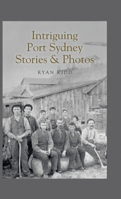 Intriguing Port Sydney Stories & Photos by Kidd, Ryan