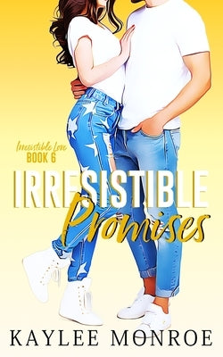 Irresistible Promises: Roommate Romance by Monroe, Kaylee