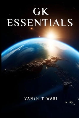 Gk Essentials by Tiwari, Vansh