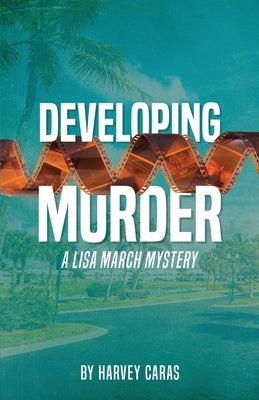 Developing Murder by Caras, Harvey