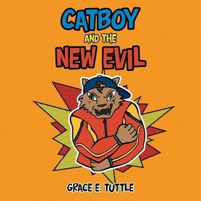 Catboy and the New Evil by Tuttle, Grace E.