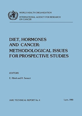 Diet, Hormones & Cancer: Methodological Issues for Prospective Studies by Riboli, E.