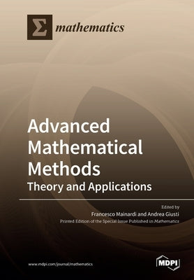 Advanced Mathematical Methods: Theory and Applications by Mainardi, Francesco
