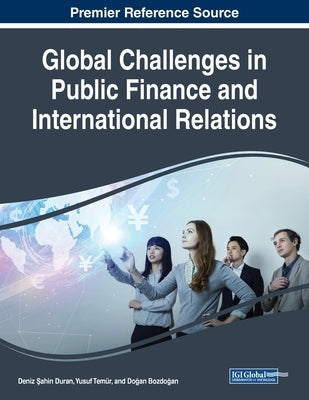 Global Challenges in Public Finance and International Relations by Şahin Duran, Deniz