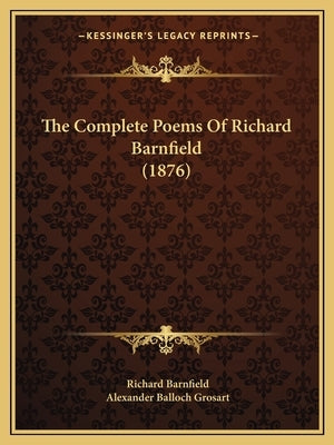 The Complete Poems Of Richard Barnfield (1876) by Barnfield, Richard