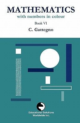 Mathematics with Numbers in Colour Book VI by Gattegno, Caleb