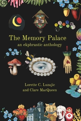 The Memory Palace: an ekphrastic anthology by Macqueen, Clare