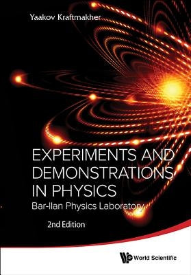 Experiments and Demonstrations in Physics: Bar-Ilan Physics Laboratory (2nd Edition) by Kraftmakher, Yaakov