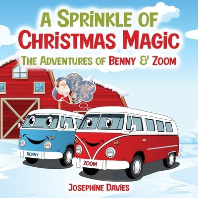 A Sprinkle of Christmas Magic: The Adventures of Benny & Zoom by Davies, Josephine