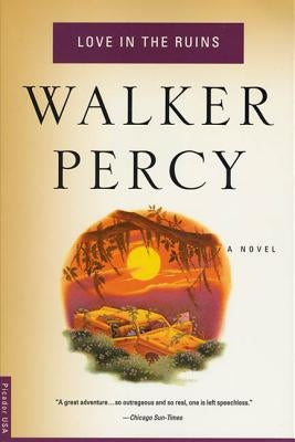 Love in the Ruins by Percy, Walker