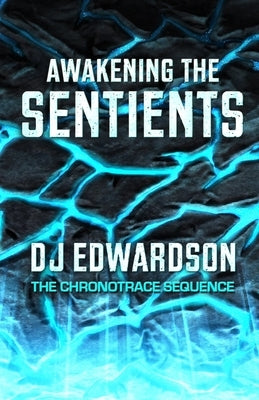 Awakening the Sentients by Edwardson, Dj