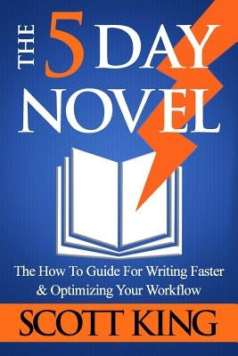 The 5 Day Novel by King, Scott