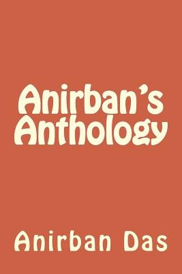 Anirban's Anthology by Das, Anirban