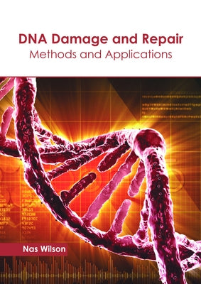 DNA Damage and Repair: Methods and Applications by Wilson, Nas