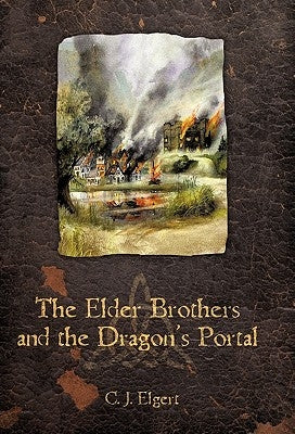 The Elder Brothers and the Dragon's Portal by Elgert, C. J.